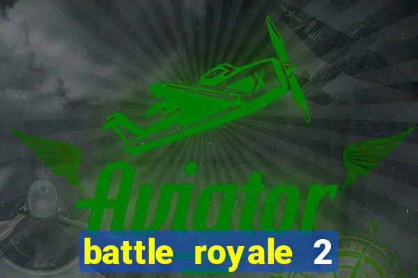 battle royale 2 filme completo dublado